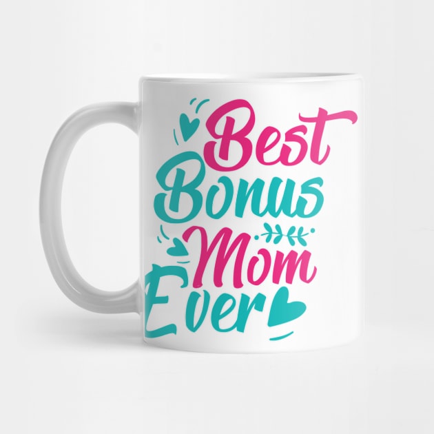 Best Bonus mom ever by Marioma